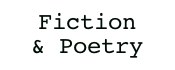 Fiction and poetry
