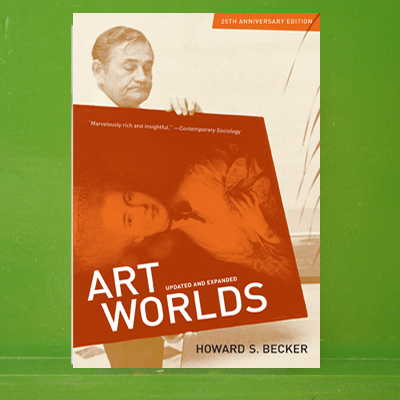 Howard S.  Becker - Art Worlds