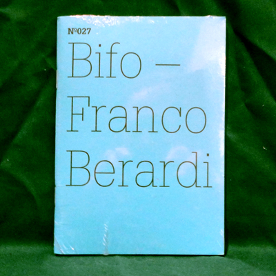 dOCUMENTA (13): 100 Notes - 100 Thoughts No. 027  -   Bifo - Franco Berardi Ironic Ethics