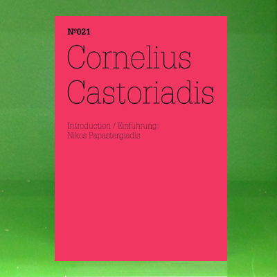 dOCUMENTA (13): 100 Notes - 100 Thoughts No. 021  - Cornelius Castoriadis