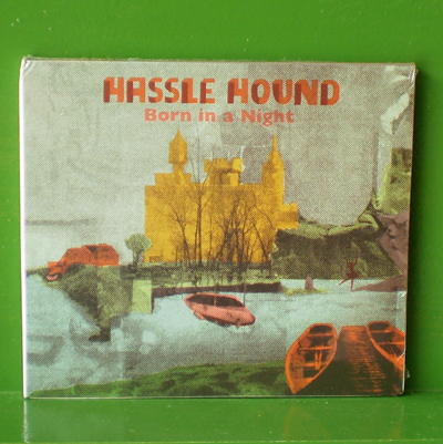 Hassle Hound - Born in a Night
