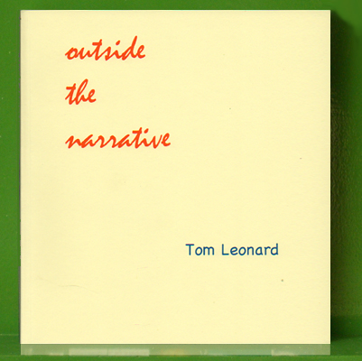 Tom Leonard - Outside the Narrative: Poems 1965 - 2009