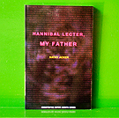 Kathy Acker - Hannibal Lecter, My Father