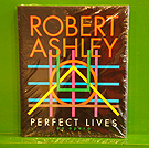Robert Ashley - Perfect Lives: an Opera