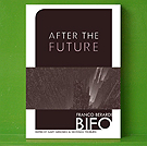 Franco Bifo Berardi - After the Future