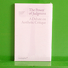 The Power of Judgment -  A Debate on Aesthetic Critique