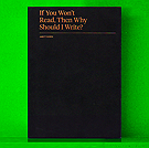 Jarett Kobek - If You Won't Read, Then Why Should I Write?