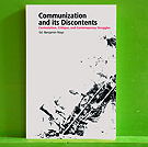 Communization and its Discontents: Contestation, Critique, and Contemporary Struggles - Edited by Benjam Noys