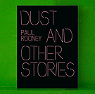 Paul Rooney - Dust and other Stories