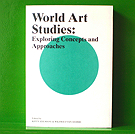 World Art Studies: Exploring Concepts and Approaches