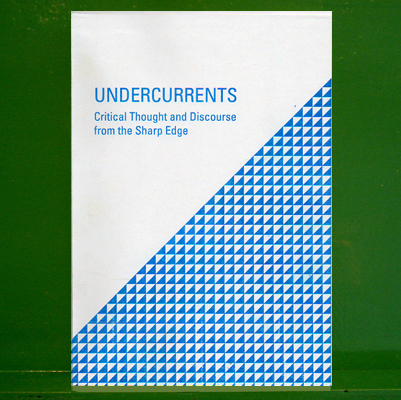 Undercurrents #1 - Critical Thought and Discussion from the Sharp Edge